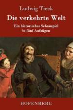 Die verkehrte Welt af Ludwig Tieck