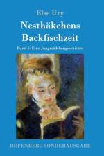 Nesthakchens Backfischzeit af Else Ury