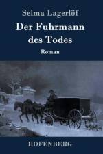 Der Fuhrmann des Todes af Selma Lagerloef