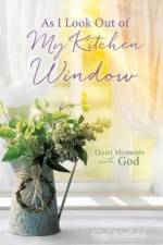 As I Look Out of My Kitchen Window af Gigi Scofield