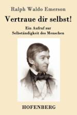 Vertraue dir selbst! af Ralph Waldo Emerson