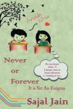 Never or Forever af Sajal Jain