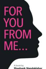For you From Me af Shashank Nandakishor