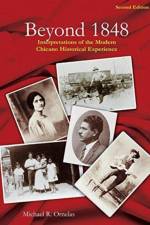 Beyond 1848: Interpretations of the Modern Chicano Historical Experience af Michael R Ornelas