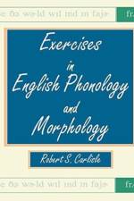 Exercises in English Phonology and Morphology af Robert S Carlisle
