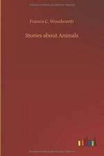 Stories about Animals af Francis C Woodworth