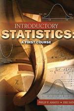 INTRODUCTORY STATISTICS: A FIRST COURSE af Philip Amato