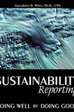 Sustainability Reporting: Doing Well by Doing Good af Gwendolen B White