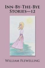 Inn-by-the-Bye Stories-12 af William Flewelling