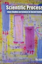 Scientific Process: Case Studies on Science in Social Context af Alex Levine
