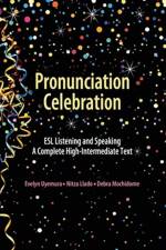 Pronunciation Celebration ESL Listening and Speaking A Complete High-Intermediate Text af Evelyn Uyemura