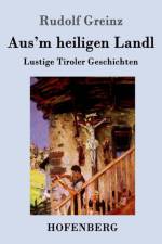 Aus'm heiligen Landl