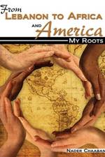 From Lebanon to Africa and America: My Roots af Nader Chaaban