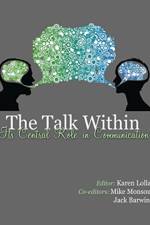 The Talk Within: Its Central Role in Communication af Karen Lollar