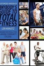 Customized Version of Anybody's Guide to Total Fitness Created Specifically for Lansing Community College af Lansing Community College