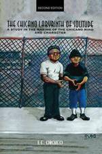 The Chicano Labyrinth of Solitude: A Study in the Making of the Chicano Mind and Character af Enrique C Orozco