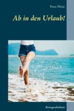 Ab in den Urlaub! af Petra Weise