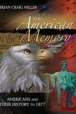 The American Memory: Americans and Their History to 1877 af Brian C Miller
