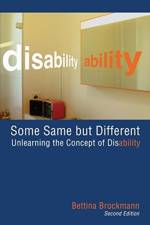 Some Same but Different: Unlearning the Concept of Disability af Bettina Brockmann