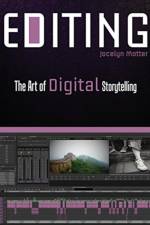 Editing: The Art of Digital Storytelling af Jocelyn Motter