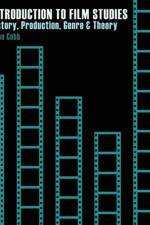Introduction to Film Studies: History, Production and Genre af Sean Cobb
