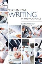 Technical Writing in the Workplace af Harvey Ussach