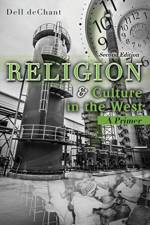 Religion and Culture in the West: A Primer af Dell Dechant