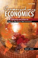 Everyday Economics: Applications and Answers for Your Life, Your Money, Your Government af Michael L. Walden