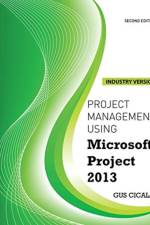 Project Management Using Microsoft Project 2013 af Augustus J Cicala
