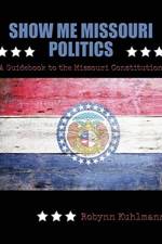 Show Me Missouri Politics af Robynn Kuhlmann