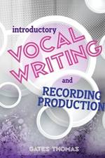 Introductory Vocal Writing and Recording Production af Gates Thomas