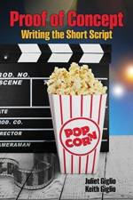 Proof of Concept: Writing the Short Script af Juliet Giglio