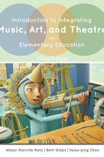 Introduction to Integrating Music, Art, and Theatre in Elementary Education