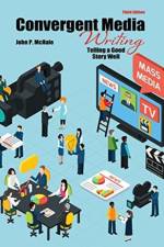 Convergent Media Writing af John P. Mchale