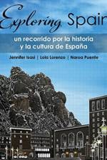 Exploring Spain: Un recorrido por la historia y la cultura de Espana af Jennifer Isasi