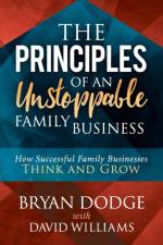 The Principles of an Unstoppable Family-Business af Bryan Dodge
