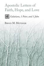 Apostolic Letters of Faith, Hope, and Love af Bruce M (Princeton Theological Seminary (Emeritus)) Metzger