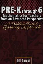 Pre-K through 6 Mathematics for Teachers from an Advanced Perspective af Jeffrey Suzuki