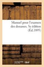 Manuel de Pr paration Pour l'Examen Des Douanes af Sans Auteur