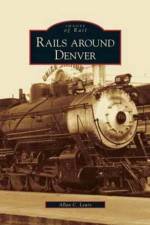 Rails Around Denver af Allan C Lewis