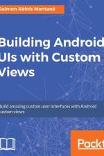 Building Android UIs with Custom Views af Raimon Rafols Montane