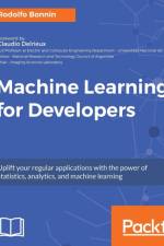 Machine Learning for Developers af Rodolfo Bonnin