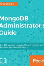 MongoDB Administrator's Guide af Cyrus Dasadia