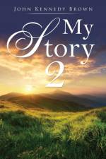 My Story 2 af John Kennedy Brown