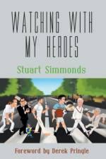 Watching With My Heroes af Stuart Simmonds