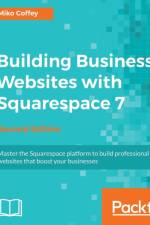Building Business Websites with Squarespace 7 - af Miko Coffey