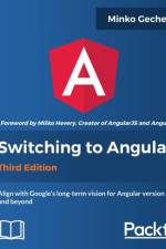 Switching to Angular - Third Edition af Minko Gechev