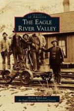 Eagle River Valley af Eagle County Historical Society