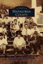 Matagorda County af Matagorda County Museum Association