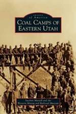 Coal Camps of Eastern Utah af Western Mining and Railroad Museum